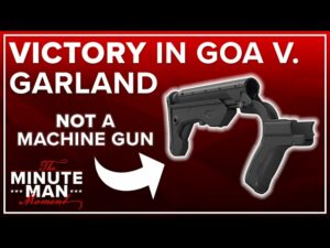 Victory in GOA V. Garland: bumpstocks are not machine guns