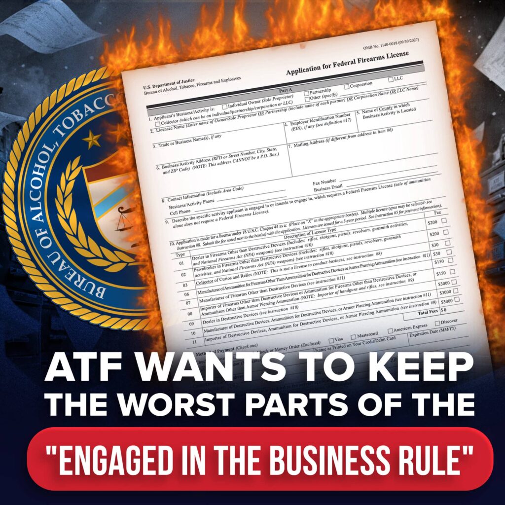 ATF wants to keep the worst parts of the "Engaged in the Business Rule"