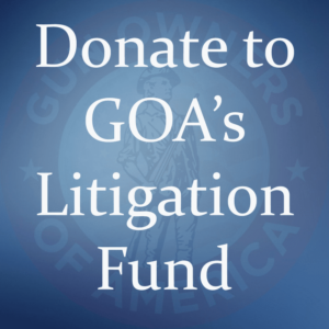 Donate to GOA's Litigation Fund