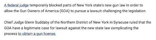"A federal judge temporarily blocked parts of New York state's new gun law in order to allow the Gun Owners of America (GOA) to pursue a lawsuit challenging the legislation." -- Fox News