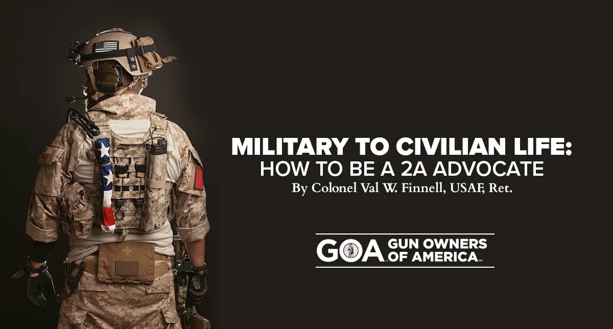 Military to Civilian Life: How to be a 2A Advocate
